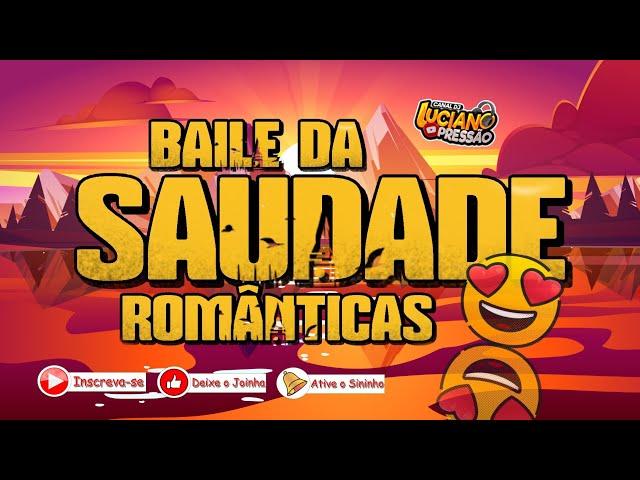  SET BAILE DA SAUDADE ROMÂNTICAS  REMASTERIZADO @ovaqueirodjluciano23 #bailedasaudade #saudade