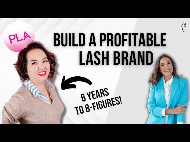 Building an 8-Figure Lash Brand: with Michelle Nguyen from PLA I Prolong Lash