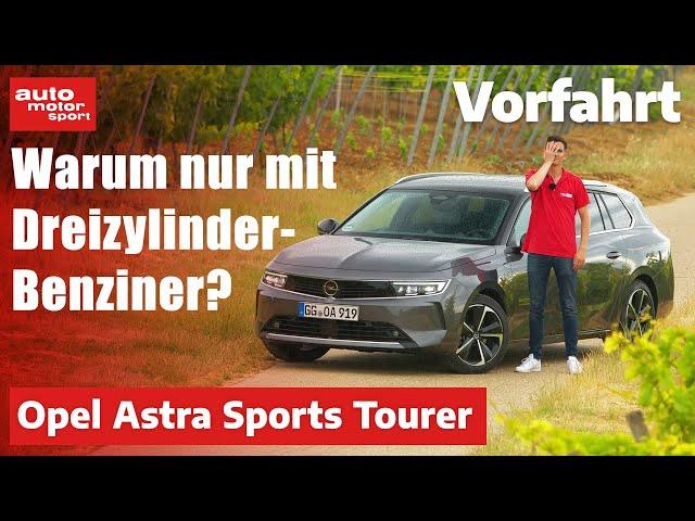 Opel Astra L Sports Tourer (2022): Reicht der Dreizylinder? Fahrbericht | auto motor und sport