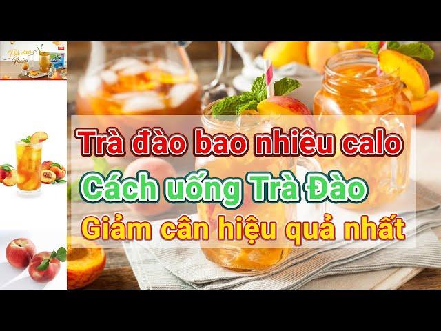 Trà Đào bao nhiêu calo? Cách uống Trà Đào giảm cân hiệu quả nhất - GDVSPORT #94