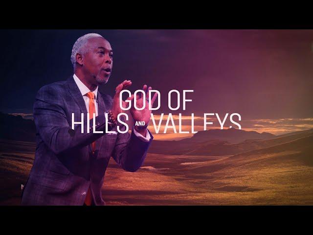 God of Hills and Valleys | Bishop Dale C. Bronner