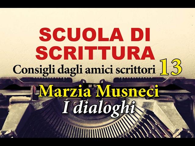 SCUOLA DI SCRITTURA - Marzia Musneci - I dialoghi