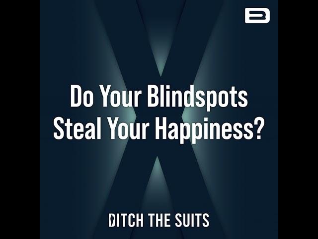 Do Your Blindspots Steal Your Happiness? - EP. 173