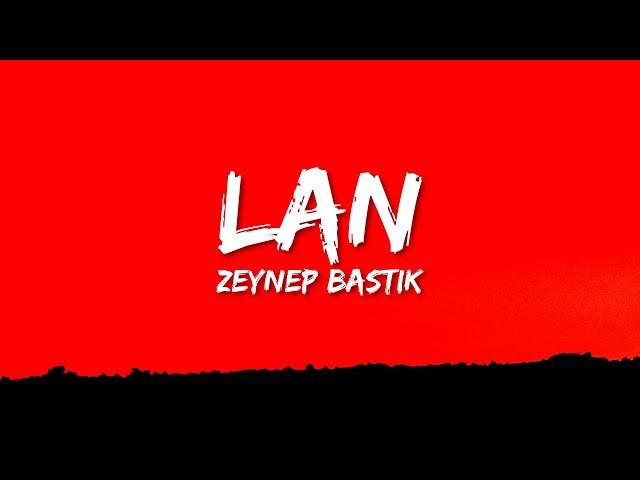 Zeynep Bastık - Lan (Lyrics)