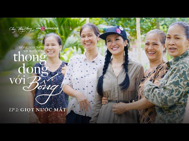 [THONG DONG VỚI BỐNG] EP 02: GIỌT NƯỚC MẮT