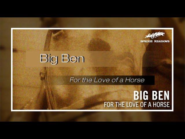 SM Presents: Big Ben - For The Love Of A Horse