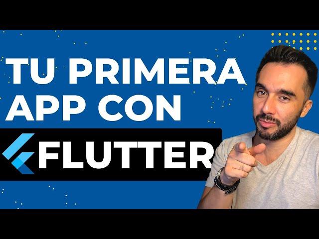 Hagamos tu primera app en Flutter, desde cero