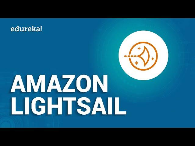Amazon Lightsail Tutorial  | What is Amazon Lightsail? | AWS Certification Training | Edureka