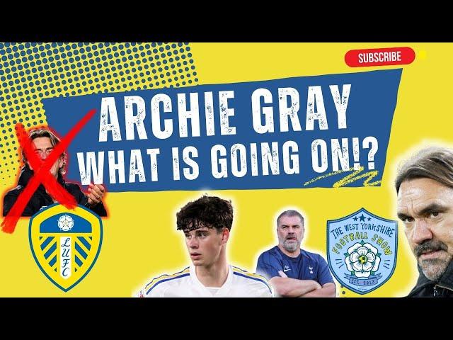 ARCHIE GRAY - BRENTFORD BID REJECTED - SPURS PUSHING!