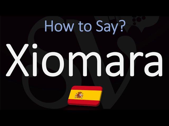 How to Pronounce Xiomara? | Spanish & English pronunciation