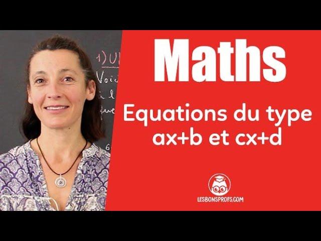 Equations du type ax+b=cx+d - Maths - 5e - Les Bons Profs