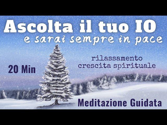 Ascolta Il Tuo Io Interiore - Meditazione Guidata Italiano