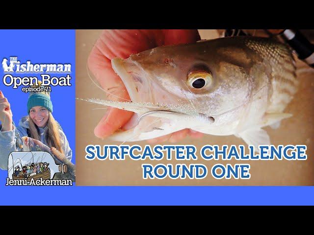 Surfcaster Challenge Round 1 ep. 71