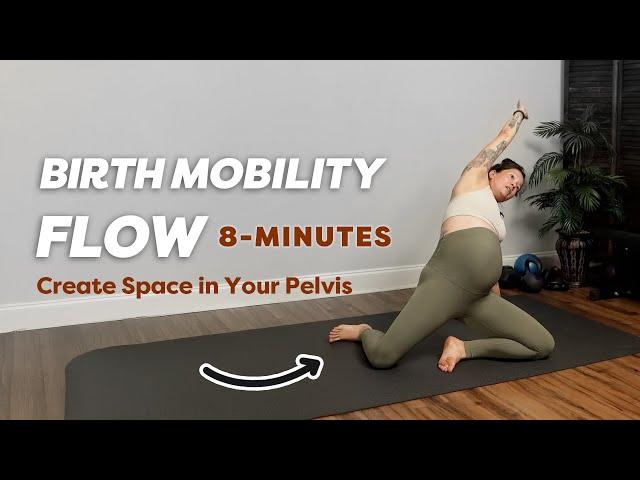 8-Minute Birth Prep Mobility Flow: Create Space in Your Pelvis