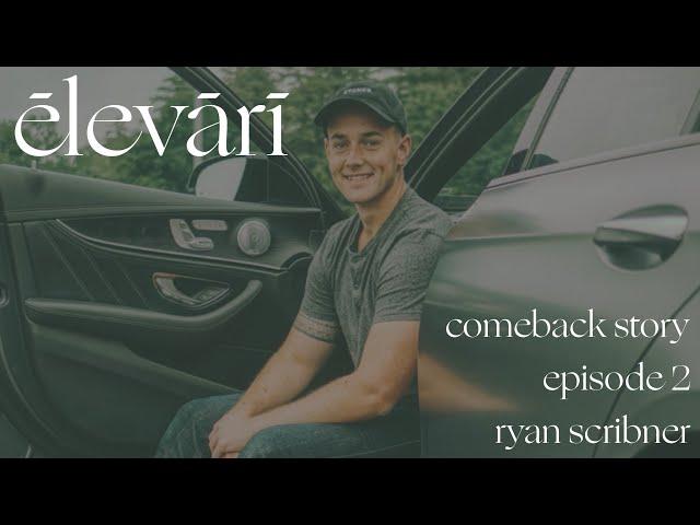 comeback story: episode 2- ryan scribner