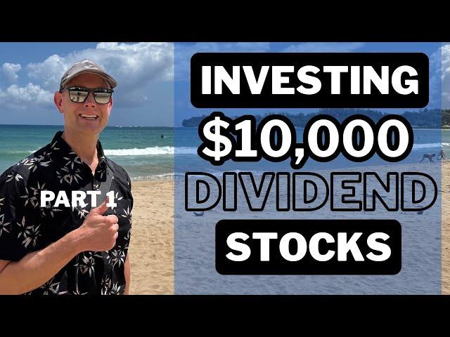 How To Invest $10,000 In Dividend Stocks (2025 Edition, Part 1)