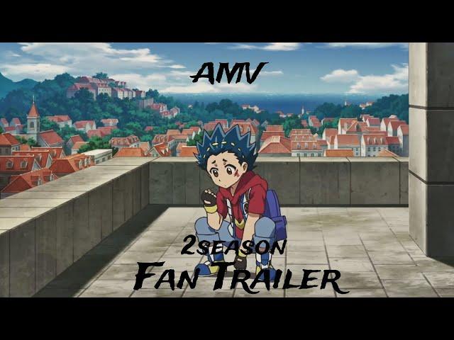 BeyBlade Burst[AMV]Fan Trailer[2season]