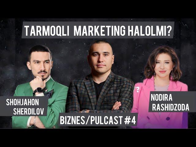 Biznes/PulCAST #4   Tarmoqli marketing halolmi?