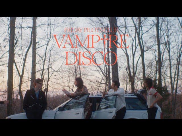 Friday Pilots Club - Vampire Disco (Official Music Video)