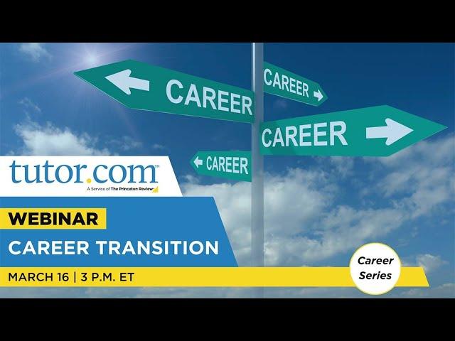 Career Transitions | Career Series | Tutor.com