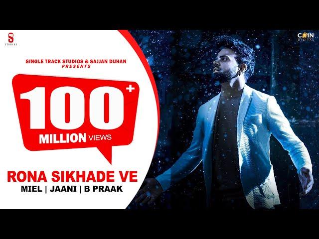 Rona Sikhade Ve | Miel | Jaani | B Praak | New Punjabi Songs | Jaani pehlan hi badnam | Coin Digtial