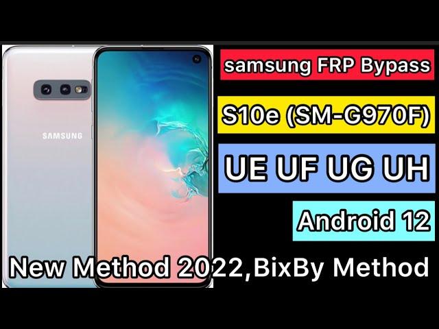 Samsung Galaxy S10e (SM-G970F) UE UF UG UH Google Account Android 12|Frp Unlock G970F|Fix Alliance X