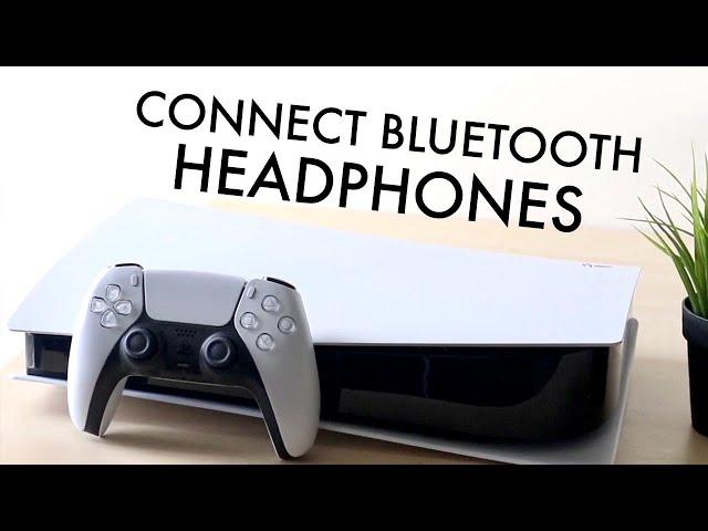 How To Connect Bluetooth Headphones To PS5