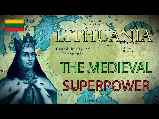 LITHUANIA: The Medieval Superpower