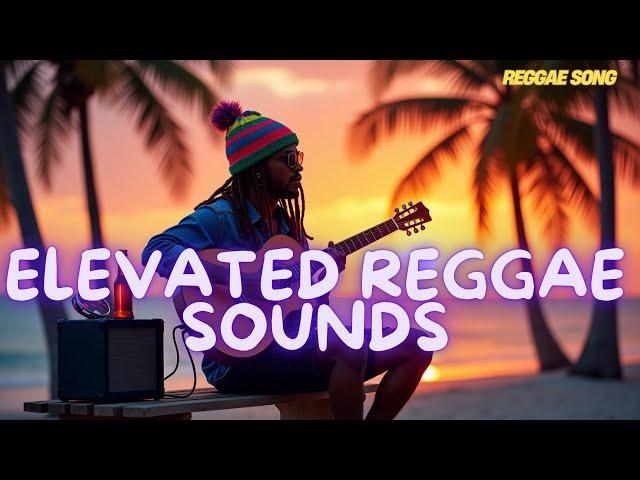 Elevated Reggae Sounds 2025 - Deep Roots, Conscious Rhythms  Freedom Spirit