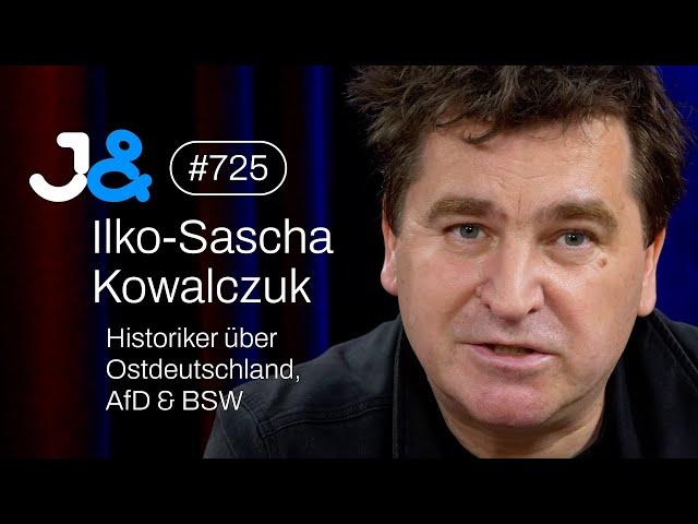 Historiker Ilko-Sascha Kowalczuk über Ostdeutschland, AfD & BSW - Jung & Naiv: Folge 725