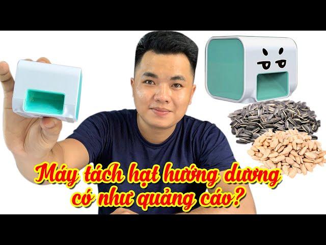 REVIEW - Thực tế "Máy Tách Vỏ Hướng Dương" có đúng như quảng cáo?