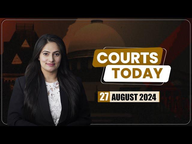 Courts Today 27.08.24: Liquor Policy Case| Sanjiv Bhatt|Actress Sexual Assault Case|Emergency Movie