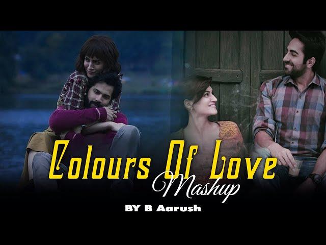 Colours Of Love Mashup 2024 | B Aarush | Love Mashup 2024 | Romantic Love Song 2024