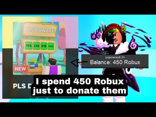 I spend 450 robux just playing "Pls Donate" || Roblox