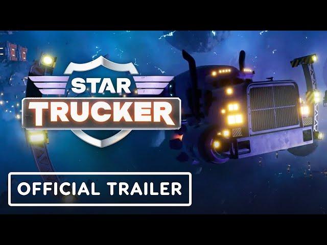 Star Trucker - Official Launch Trailer