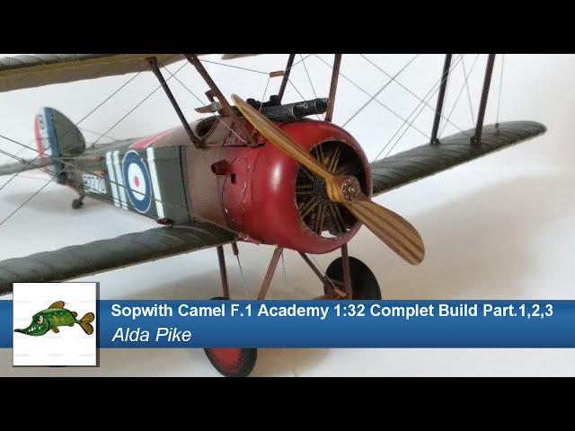 Sopwith Camel F.1 Academy 1:32 Complet Build Part.1,2,3