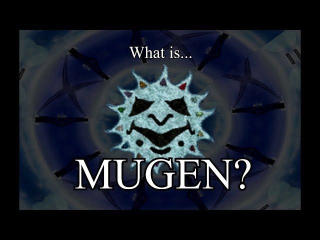 What is MUGEN?