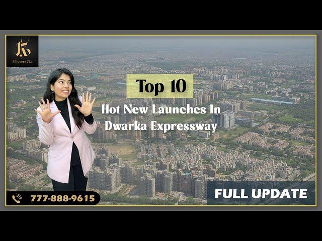 10 HOTTEST New Launches on Dwarka Expressway in 2024| K BUYERS CLUB|Real Estate