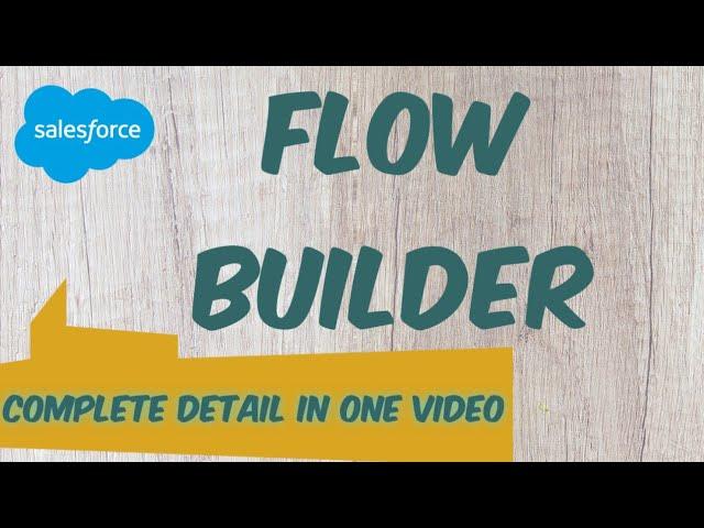 FLOW BUILDER IN SALESFORCE | Salesforce  Lightning Flow Builder - Tutorial | Salesforce