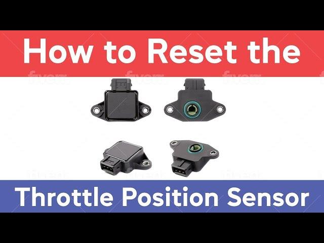 How To Reset The Throttle Position Sensor In a Toyota