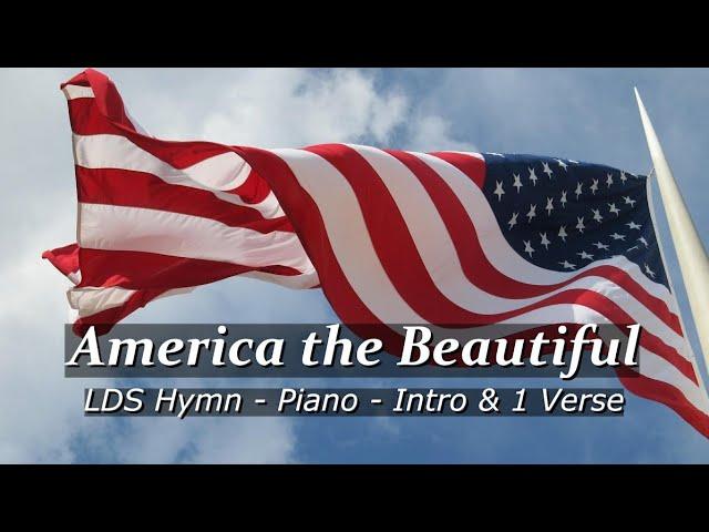 LDS Hymn #338 - America the Beautiful -1 Verse - LDS Piano Music