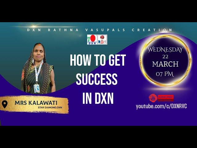 HOW TO GET SUCCESS IN DXN | Mrs Kalawati - SD | DXN RVC