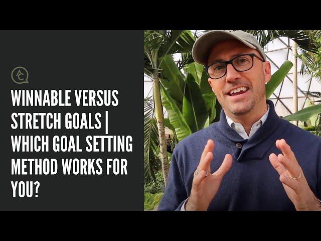 Winnable Versus Stretch Goals | Which goal setting method works for you?  | Adam Carroll