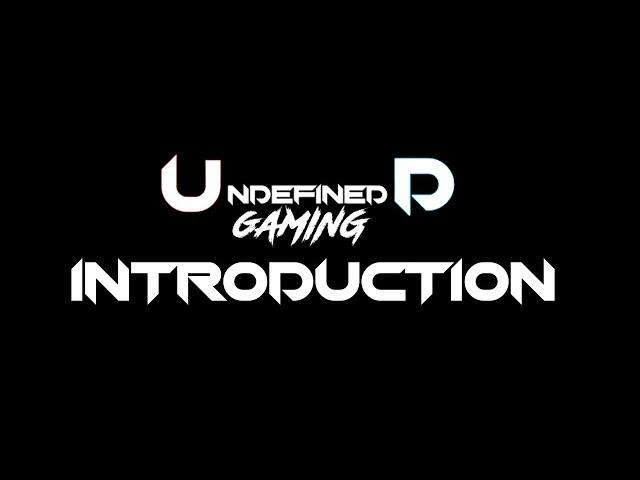 Introduction Video | 1st Video | UNDEFINED Gaming