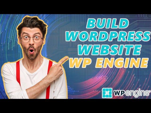 How To Build A WordPress Website With WP Engine (2024)  | WordPress Tutorial!