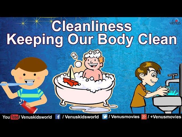 Cleanliness ~ Keeping Our Body Clean