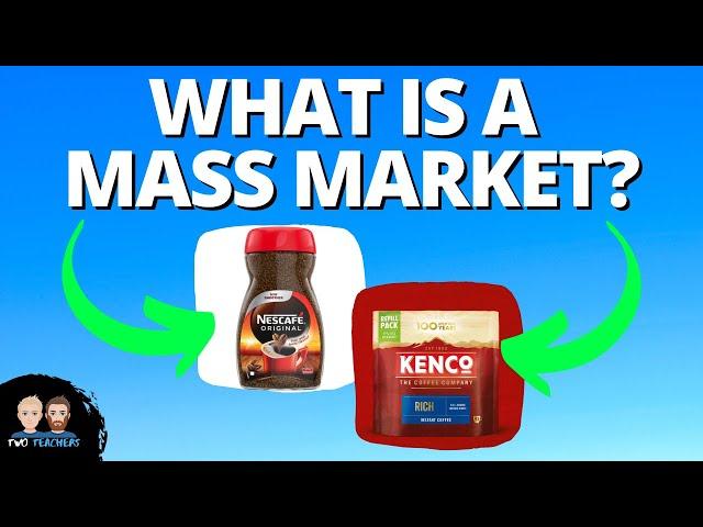 What is a Mass Market?