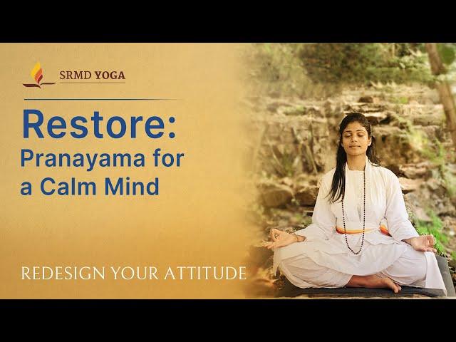 Day 2 - Session 1/5 | Pranayama for a Calm Mind - Redesign Your Attitude Workshop