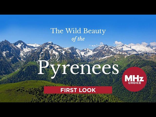 First Look: The Wild Beauty of the Pyrenees