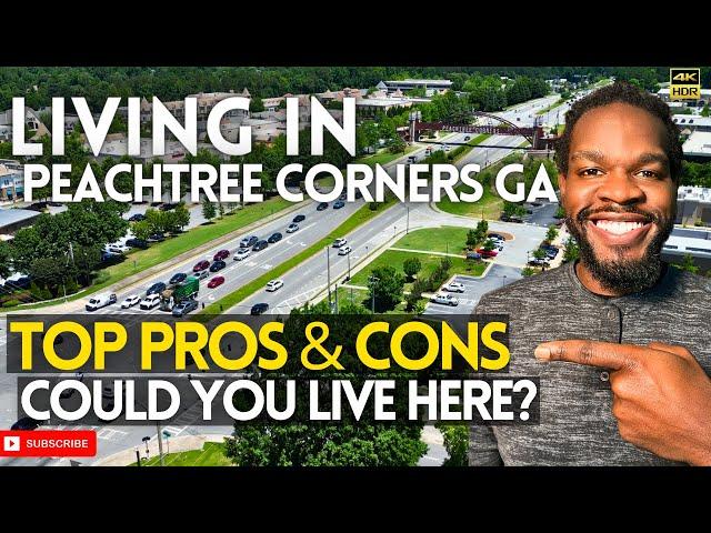 Living in Peachtree Corners GA - Learn Top Pros & Cons of living there!